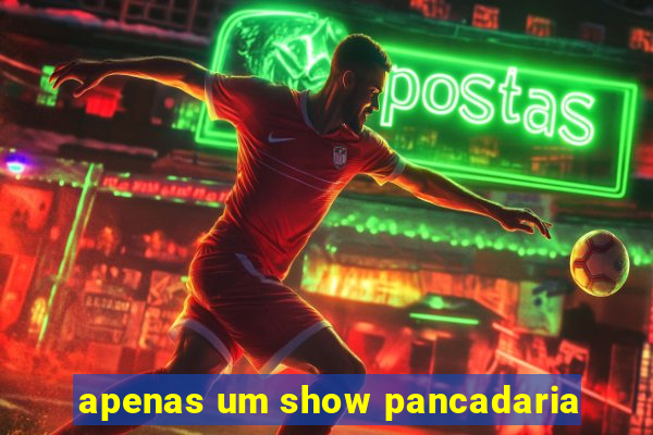 apenas um show pancadaria